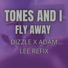 Fly away (DIZZLE X ADAM LEE)