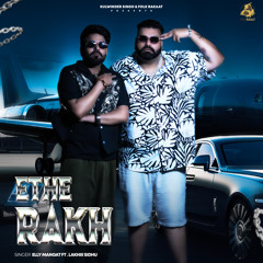 Ethe Rakh (feat. Lakhi Sidhu)