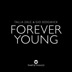 Talla 2XLC & Gid Sedgwick - Forever Young