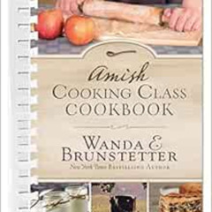 free PDF 💚 Amish Cooking Class Cookbook: Over 200 Practical Recipes for Use in Any K