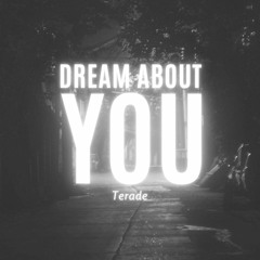 Terade - Dream About You