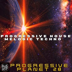 Progressive Planet 28 ~ #ProgressiveHouse #MelodicTechno Mix