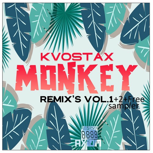 Kvostax - Monkey {Sampler Remix's}