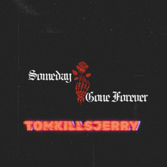 Someday, Gone Forever