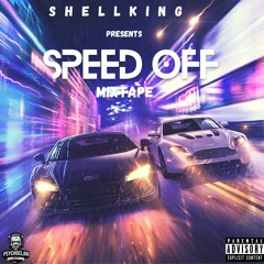 ShellKing Presents SPEED OFF (DanceHall MixTape)