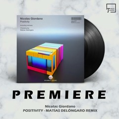 PREMIERE: Nicolas Giordano - Positivity (Matías Delóngaro Remix) [EKABEAT MUSIC]