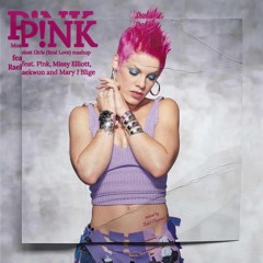 MOST GIRLS (REAL LOVE) REMIX feat. Pink, Mary J Blige, Missy Elliott and Raekwon