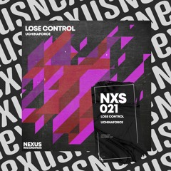 UCHINAFORCE - Lose Control [Nexus Recordings]