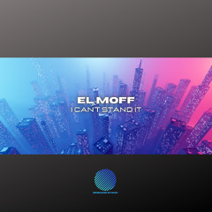 EL MOFF - I Can't Stand It [sample]