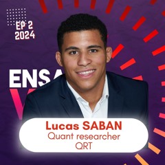 Lucas Saban, Quant researcher QRT - ENSAE 2023 - Partie 2/2