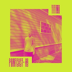 POINTCAST •09 | TITINO