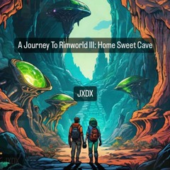 A Journey To Rimworld III: Home Sweet Cave