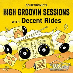 High Groovin Sessions with Decent Rides Extendend Version