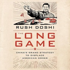 ⚡Audiobook🔥 The Long Game: China's Grand Strategy to Displace American Order
