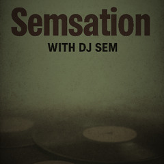 Semsation Episode 7 @rdioslowtime