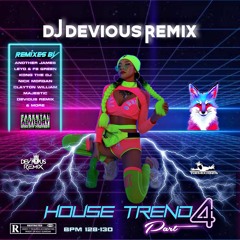 DJ Devious Remix - House Trend (Part 4)