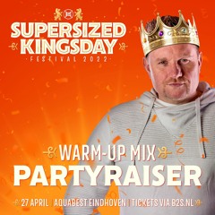 Supersized Kingsday Festival 2022 | warm-up mix Partyraiser