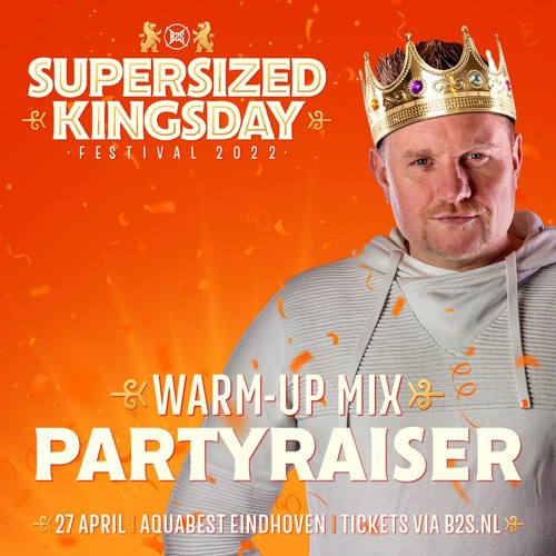 Supersized Kingsday Festival 2022 | warm-up mix Partyraiser