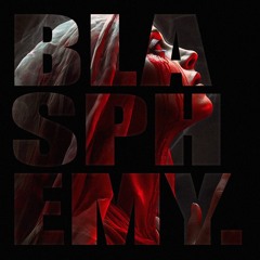 Blasphemy (feat. We Are Magonia)