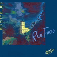 AM019 - Raul Facio - Big City Blues (Original Mix)