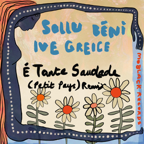 MBR643 - Sollu, BĒNI, Ive Greice - É Tanta Saudade (Petit Pays) Remix