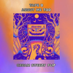 Tape B - About Me Too (Cream Steezy Flip)