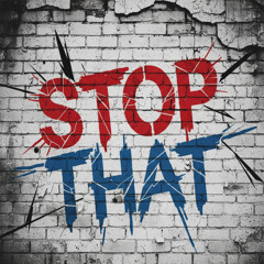 Stop That