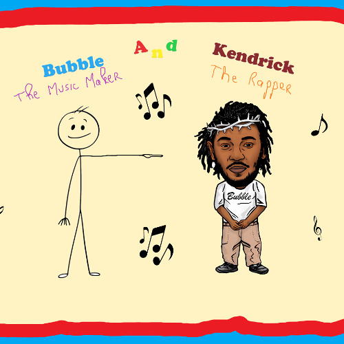 Bubble And Kendrick
