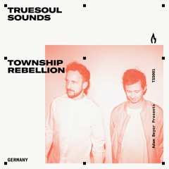TSS001 - Truesoul Sounds - Township Rebellion Mix from Germany