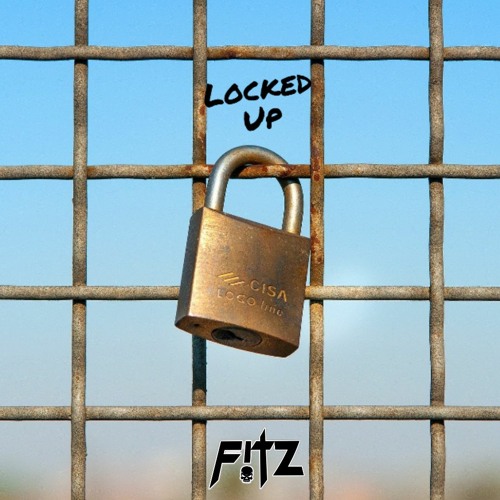 F!TZ - LOCKED UP