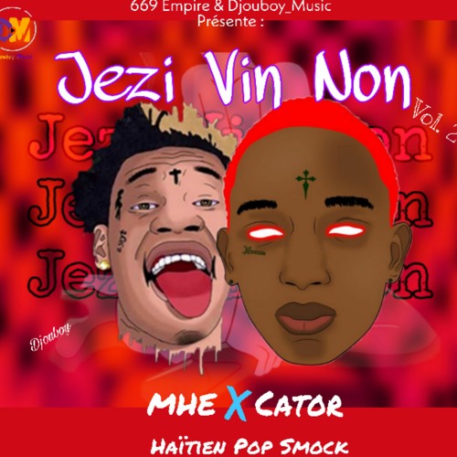 Jezi Vin Non - MHE ft. Cator & Haïtien Pop Smock  ( Remix - Vol 2 )