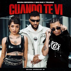 Maria Becerra, Trueno, Big One - Cuando Te Vi   CROSSOVER #5