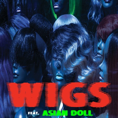 Wigs (feat. Asian Doll)