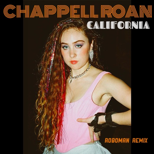Chappell Roan - California (ROBOMAN Remix)