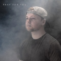 Micah Ariss - Pray For You