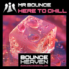 Mr Bounce - Here To Chill [sample]