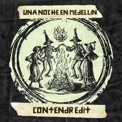 UNA NOCHE EN MEDELLIN (CONTENDR EDIT)