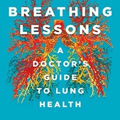 [READ] KINDLE 📥 Breathing Lessons: A Doctor's Guide to Lung Health by  MeiLan K. Han