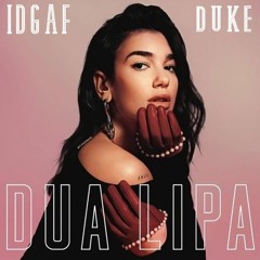 Dua Lipa - IDGAF (duke Remix)
