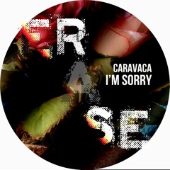 Caravaca - 'Im Sorry'  Hype Chart  Beatport