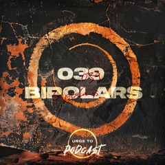 Urge To Podcast: 039 BiPolars