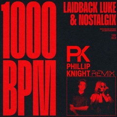 Laidback Luke & Nostalgix - 1000 BPM (Phillip Knight Remix)