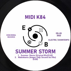 MIDI K84 - Summer Storm (1 Summer Storm - 2 Malenkonia (Amper Clap's Second Act Remix) - EB-03