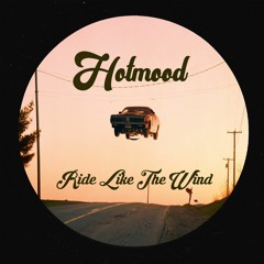 Hotmood - Ride Like The Wind (Bandcamp Exclusive)