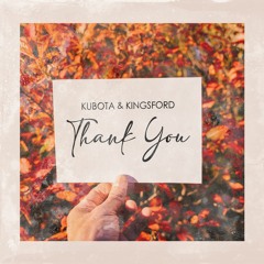 Thank You by Kubota & Kingsford