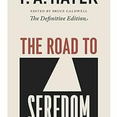 !* The Road to Serfdom: Text and Documents--The Definitive Edition (The Collected Works of F. A