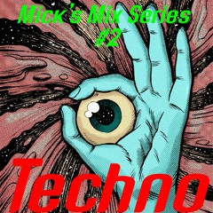 Mick's Mix Series #2 - Techno