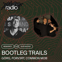 Bootleg Trails 006 w/ GÖRG, FORV3RT