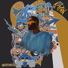 Gotta Live (Prod. Yung Nab)