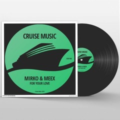 Mirko & Meex - For Your Love (Original Mix)